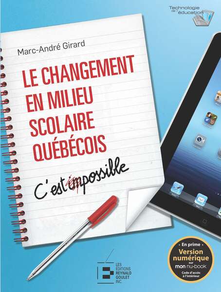 Le changement en milieu scolaire québécois Le changement en milieu scolaire québécois