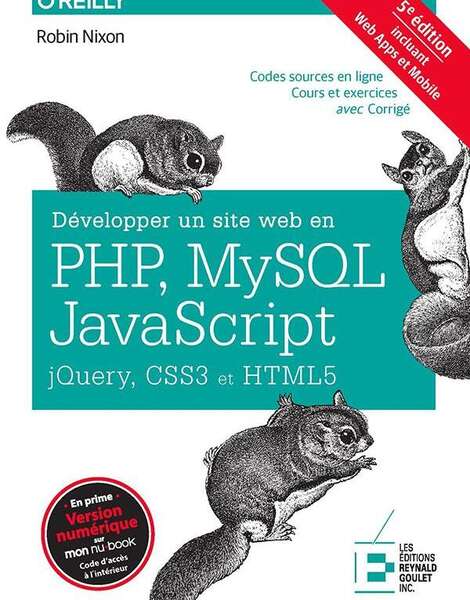 Développer un site web en PHP, MySQL et JavaScript avec jQuery, CSS3 et HTML5, 5e édition Développer un site web en PHP, MySQL et JavaScript avec jQuery, CSS3 et HTML5, 5e édition